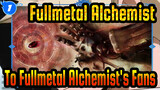 [Fullmetal Alchemist] To Fullmetal Alchemist's Fans_1