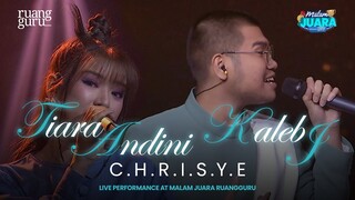 TIARA ANDINI FT KALEB J - C.H.R.I.S.Y.E (Live Performance at Malam Juara Ruangguru)