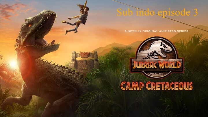 Jurassic world  camp cretaceous E3 S01 sub indo