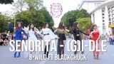 [WINNER OF DANCE COVER CONTEST] (여자)아이들((G)I-DLE) - 'Senorita' B-Wild Ft BLACKCHUCK [KPOP IN PUBLIC]