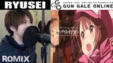 Ryusei - Sword Art Online: Alternative, Gun Gale Online OP (ROMIX Cover)