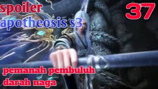 Spoiler Apotheosis S3 Part 37 : Pemanah Pembuluh Darah Naga