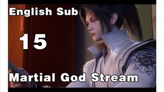 Martial God Stream Episode 15 Sub indo