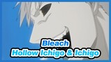 [Bleach] Adegan Ikonik Hollow Ichigo & Ichigo