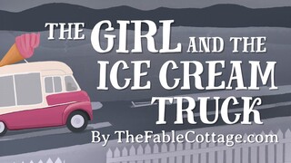 The Girl and the Ice Cream Truck - US English accent (TheFableCottage.com)