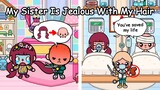 My Sister Is Jealous With My Hair 👭 ✂️ | Sad Story | Toca Life Story | Toca Boca