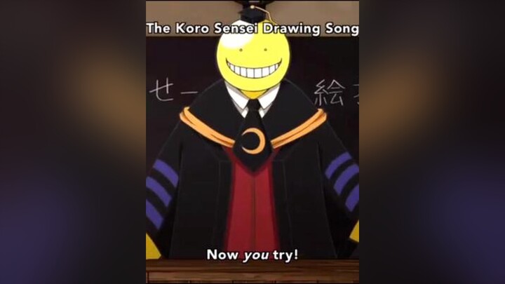 the koro sensei drawing song korosensei assassinationclassroom anime song fypage viral foryoupage f