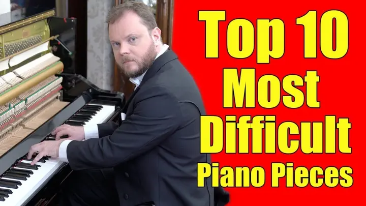 Top 10 Most Difficult Piano Pieces