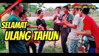 SELAMAT ULANG TAHUN (film comedy Jawa serang) | BINONG CINEMA