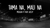 MELODIA - Tama Na, Mali Na - Feat NCK DEEZY (Lyric Video)