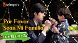 Por Favor Sean Mi Familia | Episodios 22 Completos(Please Be My Family) | MangoTV Spanish