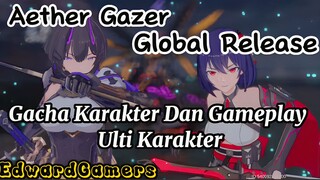 Gacha Karakter Dan Cobain Gameplay Skill Karakter  || Aether Gazer Global Release