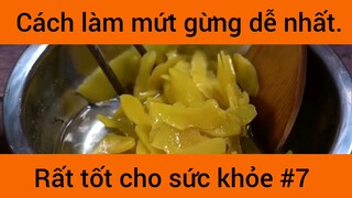 Cách làm mứt gừng dễ nhất rất rốt cho sức khỏe phần 7