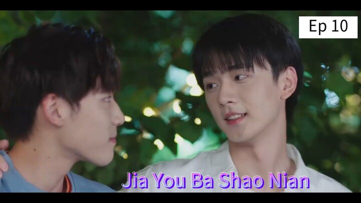 Jia You Ba Shao Nian episode 10 (sub indo)