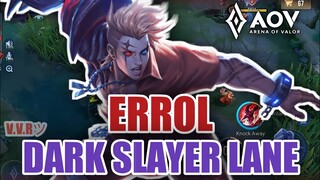 AOV: ERROL DARK SLAYER LANE || PLAY WITH @Kojol Project - ARENA OF VALOR