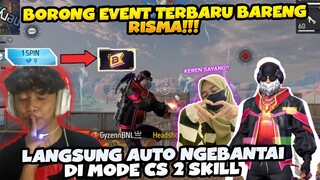 BORONG EVENT TERBARU BARENG RISMAA😍 LANGSUNG AUTO NGEBANTAI DI MODE CS 2 SKILL😱