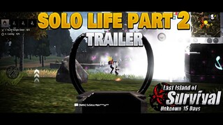 SOLO LIFE PART 2 SHORT TRAILER | LAST ISLAND OF SURVIVAL | LAST DAY RULES SURVIVAL