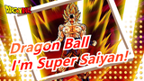 [Dragon Ball / TV Ver. / Epic / 1080P] All Is Epic! Fluent BGM! I'm Just Super Saiyan!
