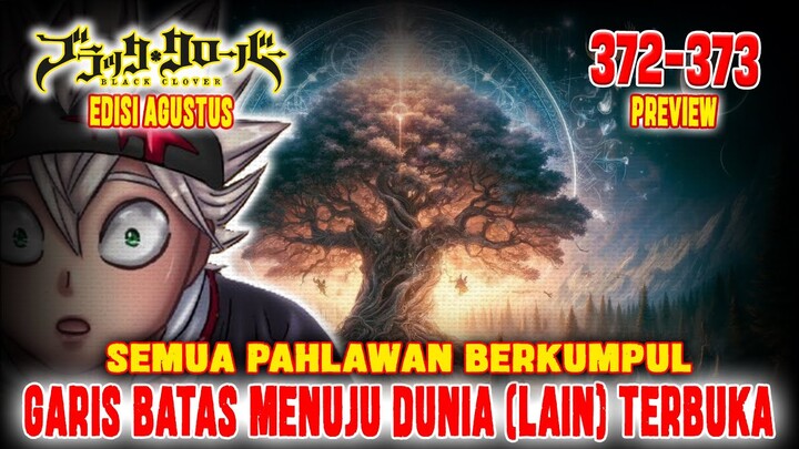 [PREVIEW] BLACK CLOVER CHAPTER 372-373❗SEMUA PAHLAWAN BERKUMPUL❗GARIS BATAS PEMISAH DUNIA TERBUKA❗