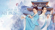 [Eps 4] Catch Up My Prince SUB INDO