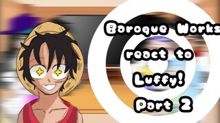 Baroque Works react to Luffy! |part 2/2 |credits in vid |CROCODILE MOM THEORY!! |READ DESC**