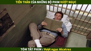 Tiền thân của những bộ phim Vượt Ngục | Tóm tắt phim : Vượt ngục Alcatraz