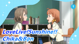 [LoveLive!Sunshine!!/MAD] Chika & Bạn - Đá Obsidian sẽ không vỡ đâu_A1