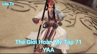 Thế Giới Hoàn Mỹ Tập 71-YAA