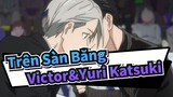[Yuri Trên Sàn Băng] tập8 Victor&Yuri Katsuki Bản cắt