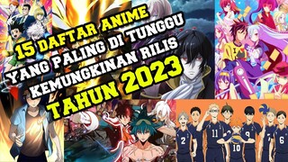 AKHIRNYA ❗ 15 Anime Yang Paling Di Tunggu Tunggu Di Tahun 2023 akan Rilis ❓❓