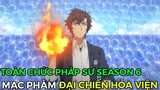 Tóm Tắt Anime " Toàn Chức Pháp Sư Season 6 (p1) Review Phim