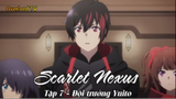 Scarlet Nexus Tập 7 - Đội trưởng Yuito