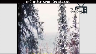 Thử thách sinh tồn _ ở Bắc Cực 100 ngày sẻ được 1 triệu đola bạn có muốn thử p21