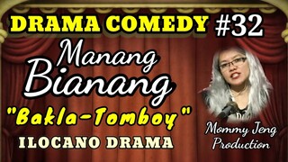 COMEDY DRAMA ILOCANO-MANANG BIANANG Episode #32 (Bakla-Tomboy) Mommy Jeng-Jena Almoite Diaz