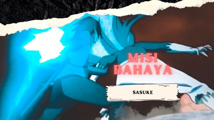 MISI BAHAYA SASUKE [AMV KEREN]