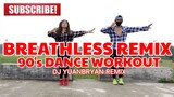 BREATHLESS - The Corrs | 90's Dance Hits | Dj YuanBryan Remix | Dance Cardio Workout