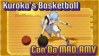 Kuroko's Basketball|【MAD】Kuroko no Basuke- Can Do