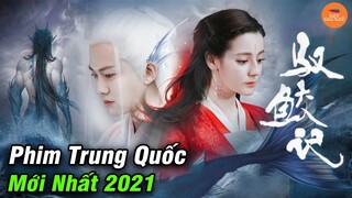 Top 9 Phim Truyền Hình Trung Quốc Mới Nhất Dự Kiến Sẽ Công Chiếu Năm 2021