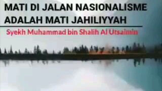 Mati di jalan Nasionalisme adalah Mati Jahiliyyah • Asy-Syaikh Muhammad bin Sholih Al-Utsaimin