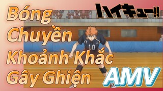 [Haikyu!!] AMV |Bóng Chuyền, Khoảnh Khắc Gây Ghiện