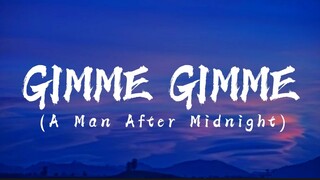 Syzz ~ Gimme Gimme Gimme (a man after midnight) (Lyrics)