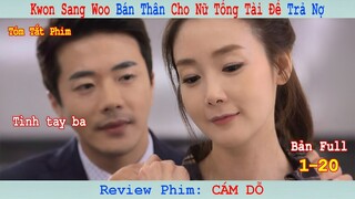 Review Phim: Chàng Trai Bán Thân Cho Nữ Tổng Tài Để Trả Nợ | Tóm Tắt Cám Dỗ | Bản Full