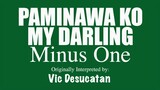 Paminawa Ko My Darling (MINUS ONE) by Vic Desucatan (OBM)