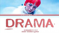 G-Dragon (지드래곤) - 'Drama' Lyrics (Color Coded Lyrics)