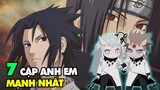 Top 7 bộ đôi Anh Em cực kì mạnh mẽ trong Anime Naruto | &quot;Bồ Kết&quot; cặp nào nhất !? Itachi vs Sasuke?