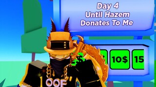 Day 4 Until Hazem Donates To Me (PLS DONATE)