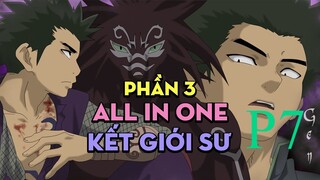 Tóm Tắt " Kết Giới Sư " | P7 | AL Anime