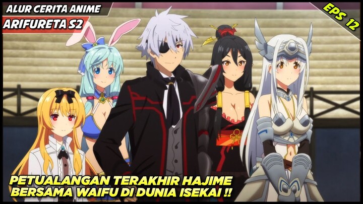 PETUALANGAN TERAKHIR HAJIME DI DUNIA ISEKAI BERSAMA WAIFU WAIFU NYA - Alur Cerita Anime Arifureta S2