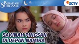 Gawat!! Sakinah Pingsan di Depan Namira | Bidadari Surgamu - Episode 107