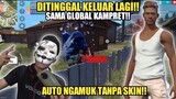 DITINGGAL AFK LAGI SAMA GLOBAL KAMPRET!! AUTO NGAMUK🔥